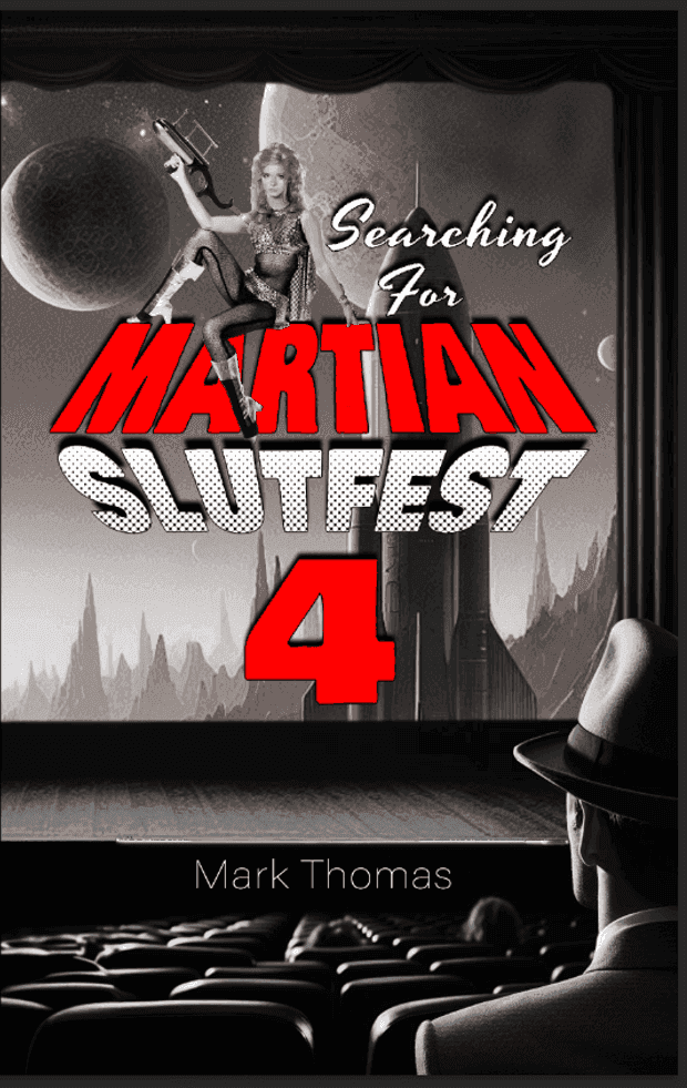 Searching For Martian Slutfest IV